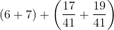 \left ( 6+7 \right )+\left ( \frac{17}{41}+\frac{19}{41} \right )